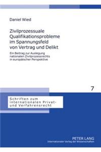 Zivilprozessuale Qualifikationsprobleme Im Spannungsfeld Von Vertrag Und Delikt