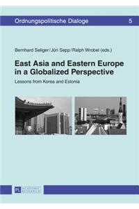 East Asia and Eastern Europe in a Globalized Perspective