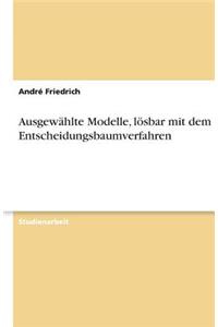 Ausgewählte Modelle, lösbar mit dem Entscheidungsbaumverfahren