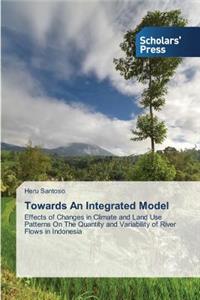 Towards An Integrated Model