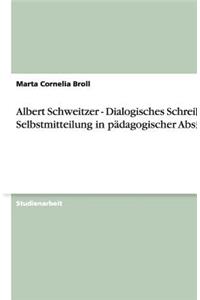 Albert Schweitzer - Dialogisches Schreiben