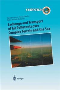 Exchange and Transport of Air Pollutants Over Complex Terrain and the Sea
