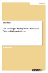 Freiburger Management-Modellfür Nonprofit-Organisationen