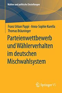 Parteienwettbewerb Und Wählerverhalten Im Deutschen Mischwahlsystem