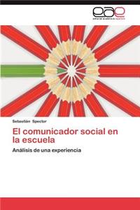 El Comunicador Social En La Escuela
