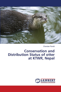 Conservation and Distribution Status of otter at KTWR, Nepal