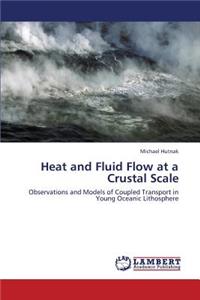 Heat and Fluid Flow at a Crustal Scale