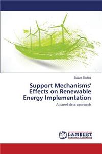 Support Mechanisms' Effects on Renewable Energy Implementation