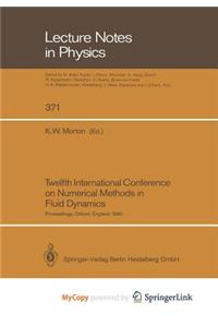 Twelfth International Conference on Numerical Methods in Fluid Dynamics