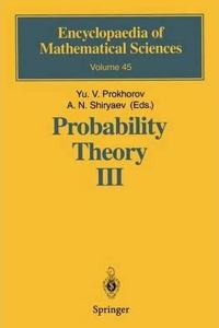 Probability Theory III: Stochastic Calculus (Encyclopaedia of Mathematical Sciences, Volume 45) [Special Indian Edition - Reprint Year: 2020] [Paperback] Yurij V. Prokhorov; Albert N. Shiryaev