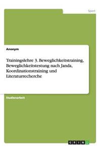 Trainingslehre 3. Beweglichkeitstraining, Beweglichkeitstestung nach Janda, Koordinationstraining und Literaturrecherche