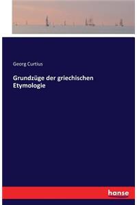 Grundzüge der griechischen Etymologie