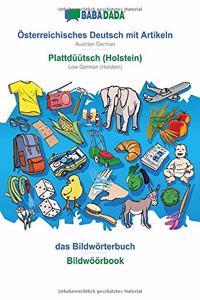 BABADADA, Österreichisches Deutsch mit Artikeln - Plattdüütsch (Holstein), das Bildwörterbuch - Bildwöörbook