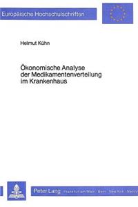 Oekonomische Analyse der Medikamentenverteilung im Krankenhaus