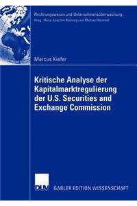 Kritische Analyse Der Kapitalmarktregulierung Der U.S. Securities and Exchange Commission