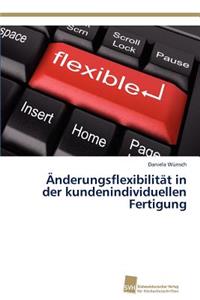 Änderungsflexibilität in der kundenindividuellen Fertigung