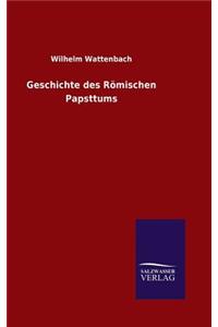 Geschichte des Römischen Papsttums