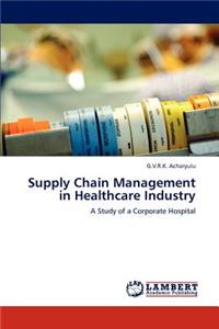 Supply Chain Management in Healthcare Industry