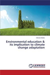 Environmental Education & Its Implication to Climate Change Adaptation