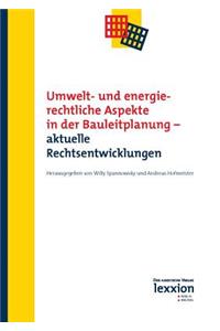 Umwelt- Und Energierechtliche Aspekte in Der Bauleitplanung - Aktuelle Rechtsentwicklungen