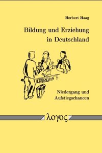 Bildung Und Erziehung in Deutschland - Niedergang Und Aufstiegschancen