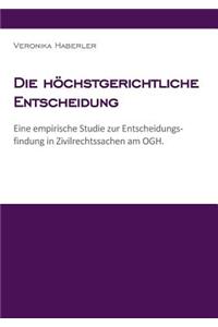 Die Hochstgerichtliche Entscheidung