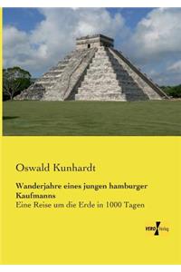 Wanderjahre eines jungen hamburger Kaufmanns