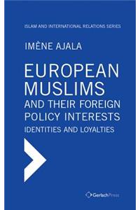 European Muslims and Their Foreign Policy Interests