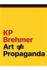 Kp Brehmer: Art Propaganda