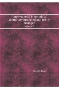 A new general biographical dictionary projected and partly arranged
