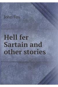 Hell Fer Sartain and Other Stories
