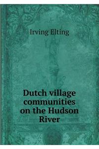 Dutch Village Communities on the Hudson River