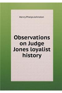 Observations on Judge Jones Loyalist History