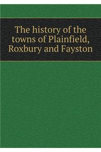 The history of the towns of Plainfield, Roxbury and Fayston