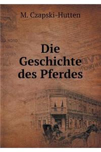 Die Geschichte des Pferdes