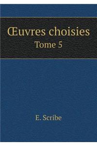 Oeuvres Choisies Tome 5