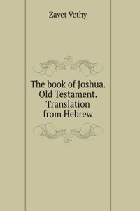 The book of Joshua. Old Testament. Translation from Hebrew