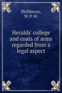 HERALDS COLLEGE AND COATS OF ARMS REGAR