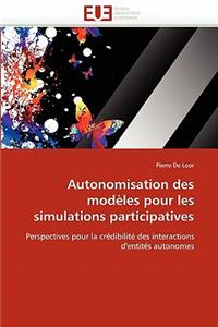 Autonomisation Des Mod?les Pour Les Simulations Participatives