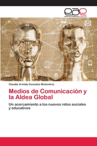 Medios de Comunicación y la Aldea Global