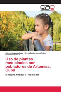 Uso de plantas medicinales por pobladores de Artemisa, Cuba