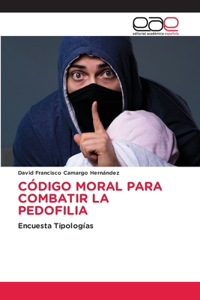 Código Moral Para Combatir La Pedofilia