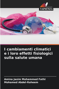 I cambiamenti climatici e i loro effetti fisiologici sulla salute umana