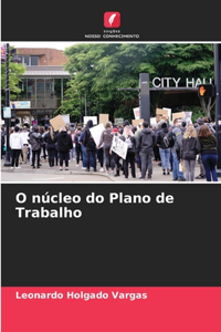 O núcleo do Plano de Trabalho