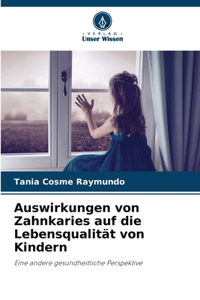 Auswirkungen von Zahnkaries auf die Lebensqualität von Kindern