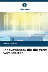 Innovationen, die die Welt veränderten