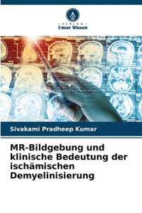 MR-Bildgebung und klinische Bedeutung der ischämischen Demyelinisierung