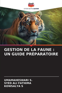 Gestion de la Faune: Un Guide Préparatoire