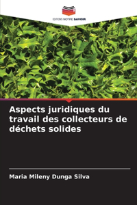 Aspects juridiques du travail des collecteurs de déchets solides