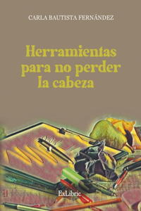Herramientas para no perder la cabeza